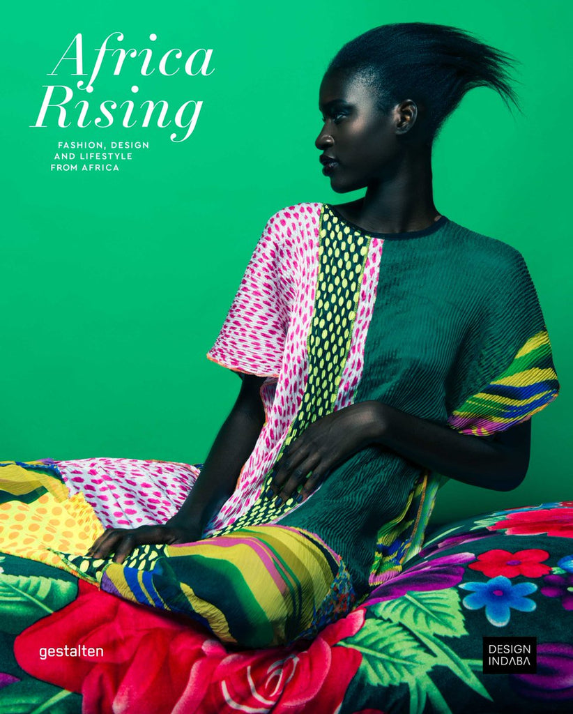 Africa Rising: From Fashion, Design and Lifestyle by Clara Le Fort