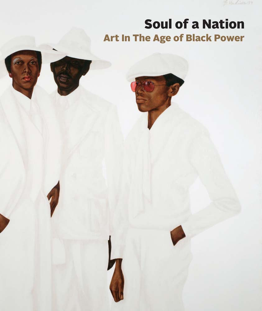 Soul of a Nation: Art in the Age of Black Power by Mark Godfrey