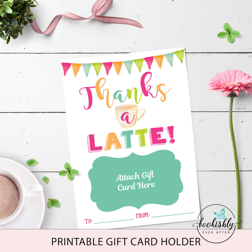 Thanks a Latte Teacher Gift Card Holder Printable ...