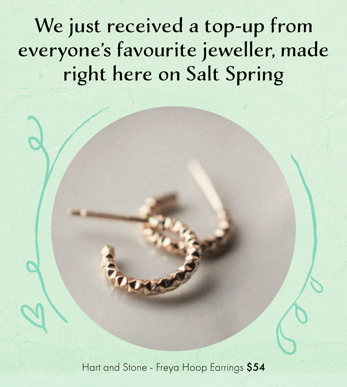 We just received a top-up from everyone’s favourite jeweller, made right here on Salt Spring!