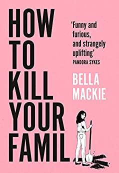 How to kill your family bella mackie