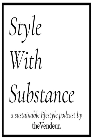 Style With Substance Sustainable Fashion Podcast