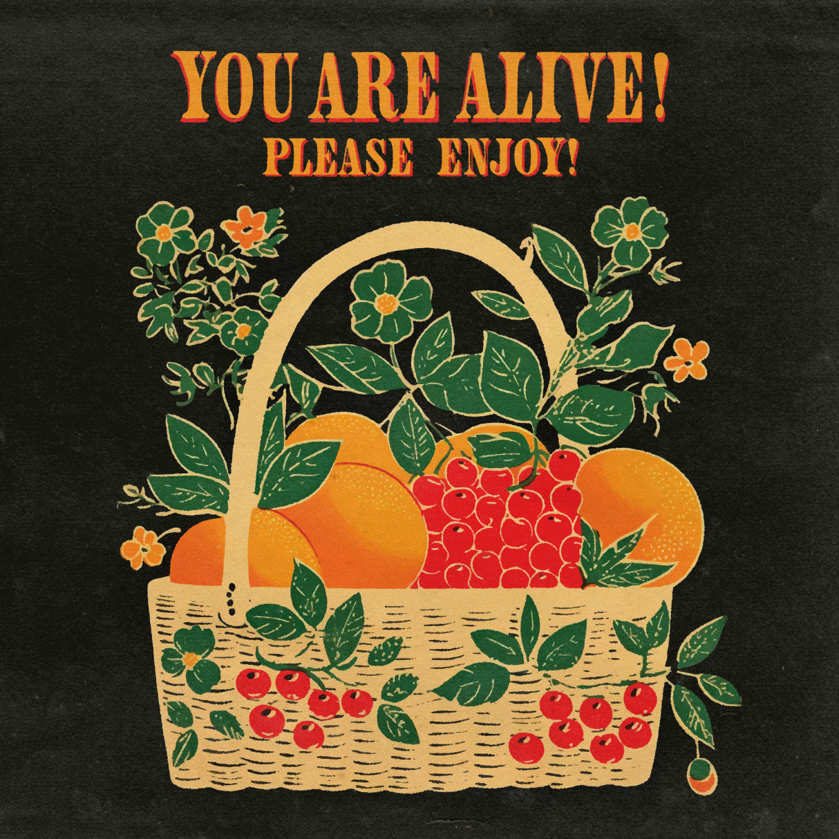 'You Are Alive. Please Enjoy It' Print