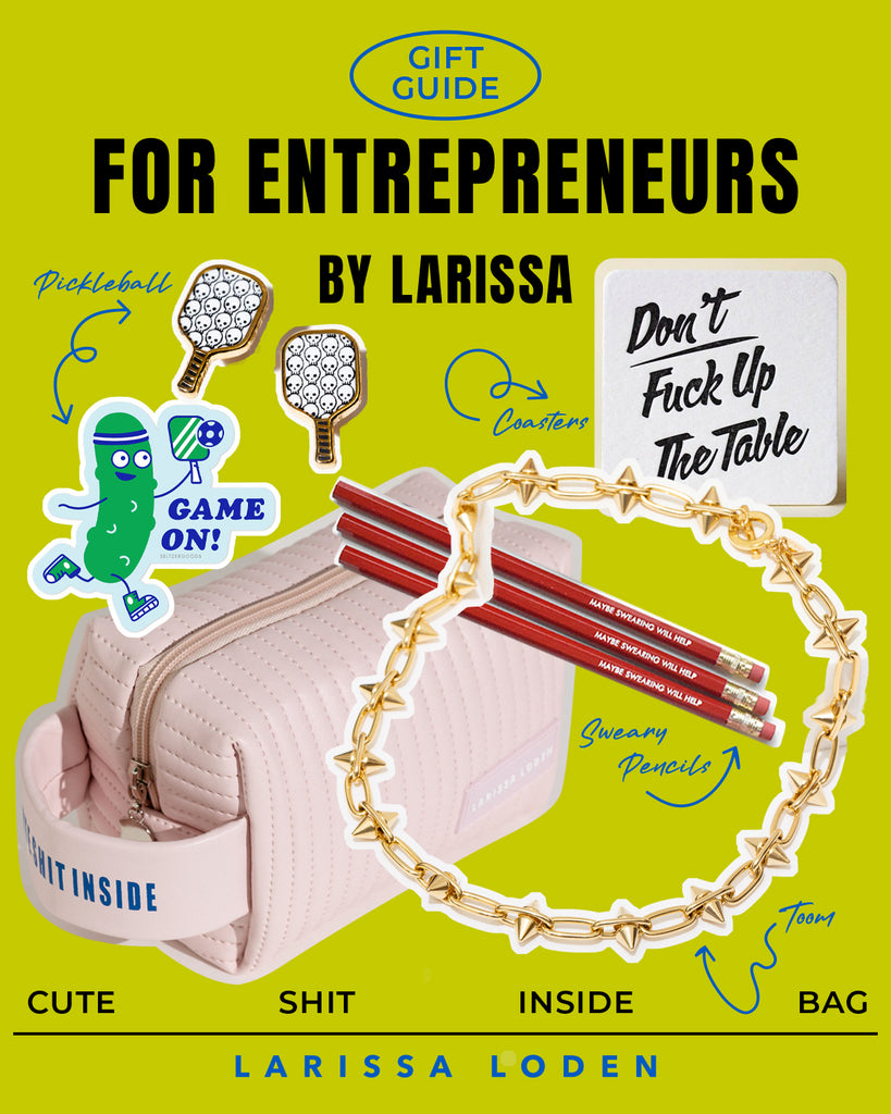 Larissa Loden's Cute Shit Inside Bag Gift Guide for Entrepreneurs
