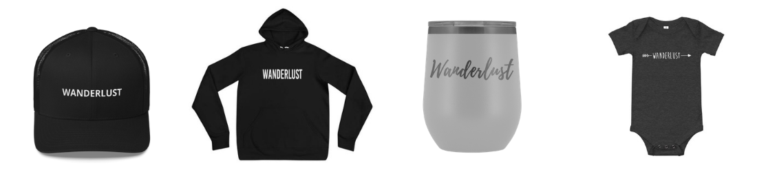 Wanderlust hat, Wanderlust Hoodie, Wanderlust Wine Tumbler, Wanderlust Onesie