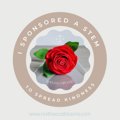 I sponsored a stem to spread kindness with North Wood Blooms 
