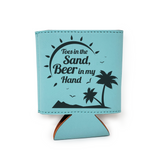 Toes In The Sand Beer In My Hand Leather Insulated Beverage Sleeve Cozie