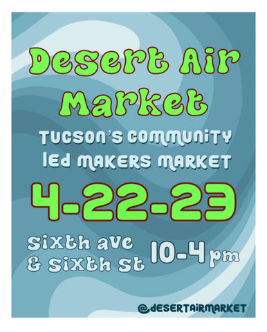 flier for desert air market in tucson az on april 22, 2023