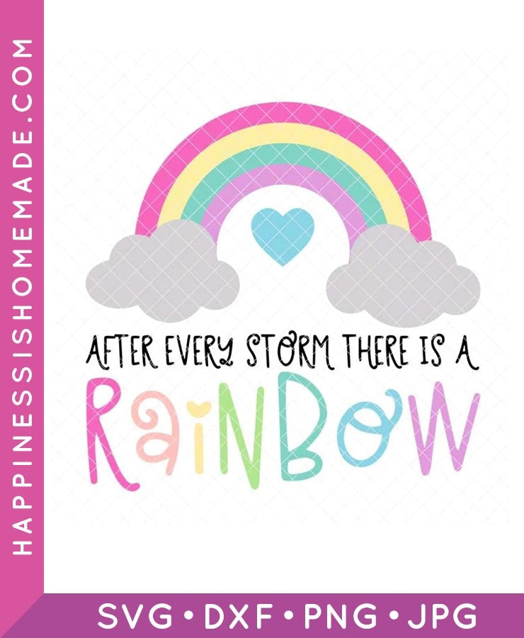 After Every Storm There is a Rainbow SVG – Happiness is Homemade