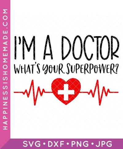 I'm A Doctor What's Your Superpower Father's Day Gifts Svg Png Dxf