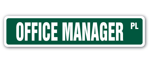 OFFICE MANAGER Street Sign management communication organizational boss