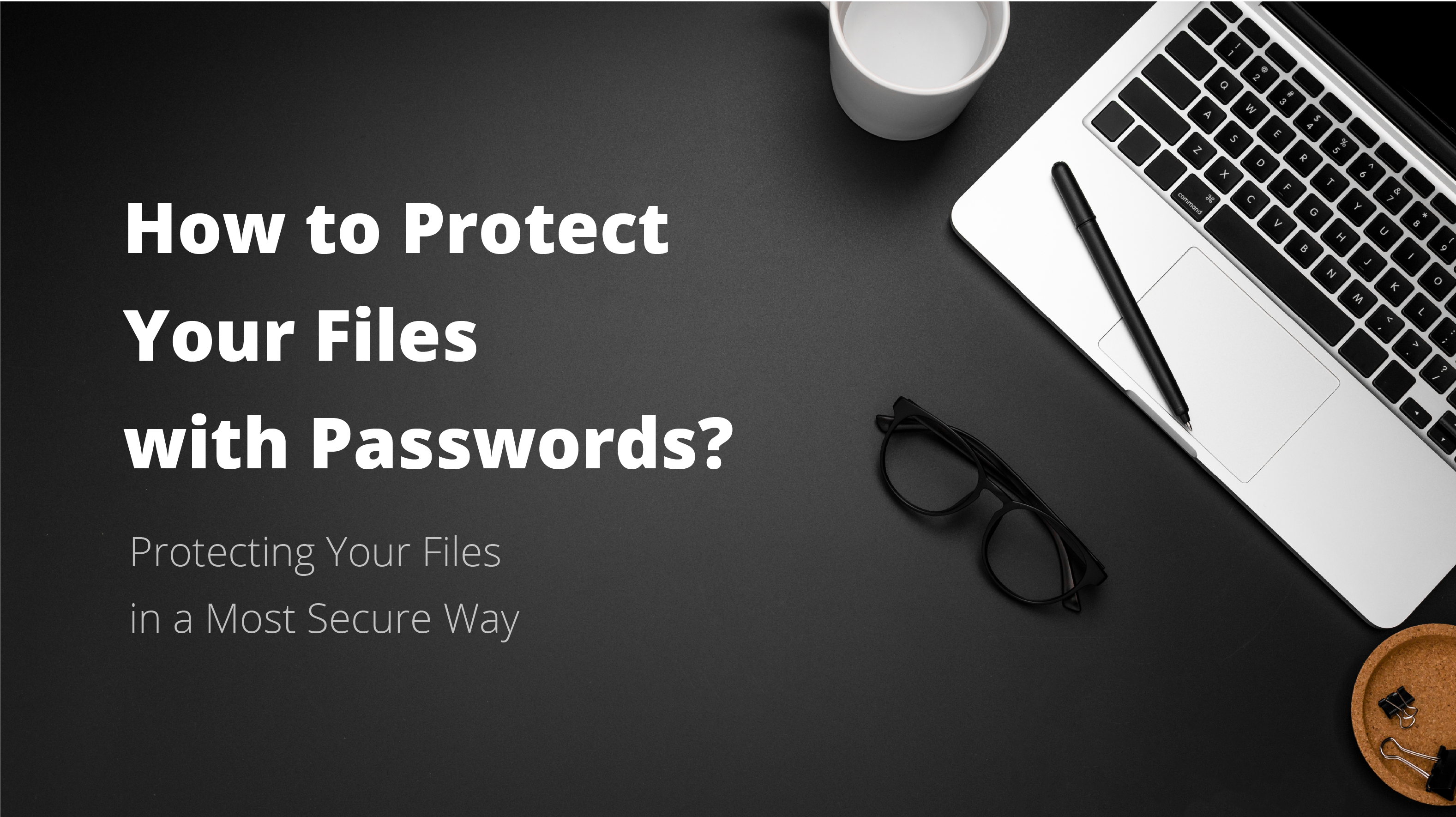 How to Protect Files with Passwords?