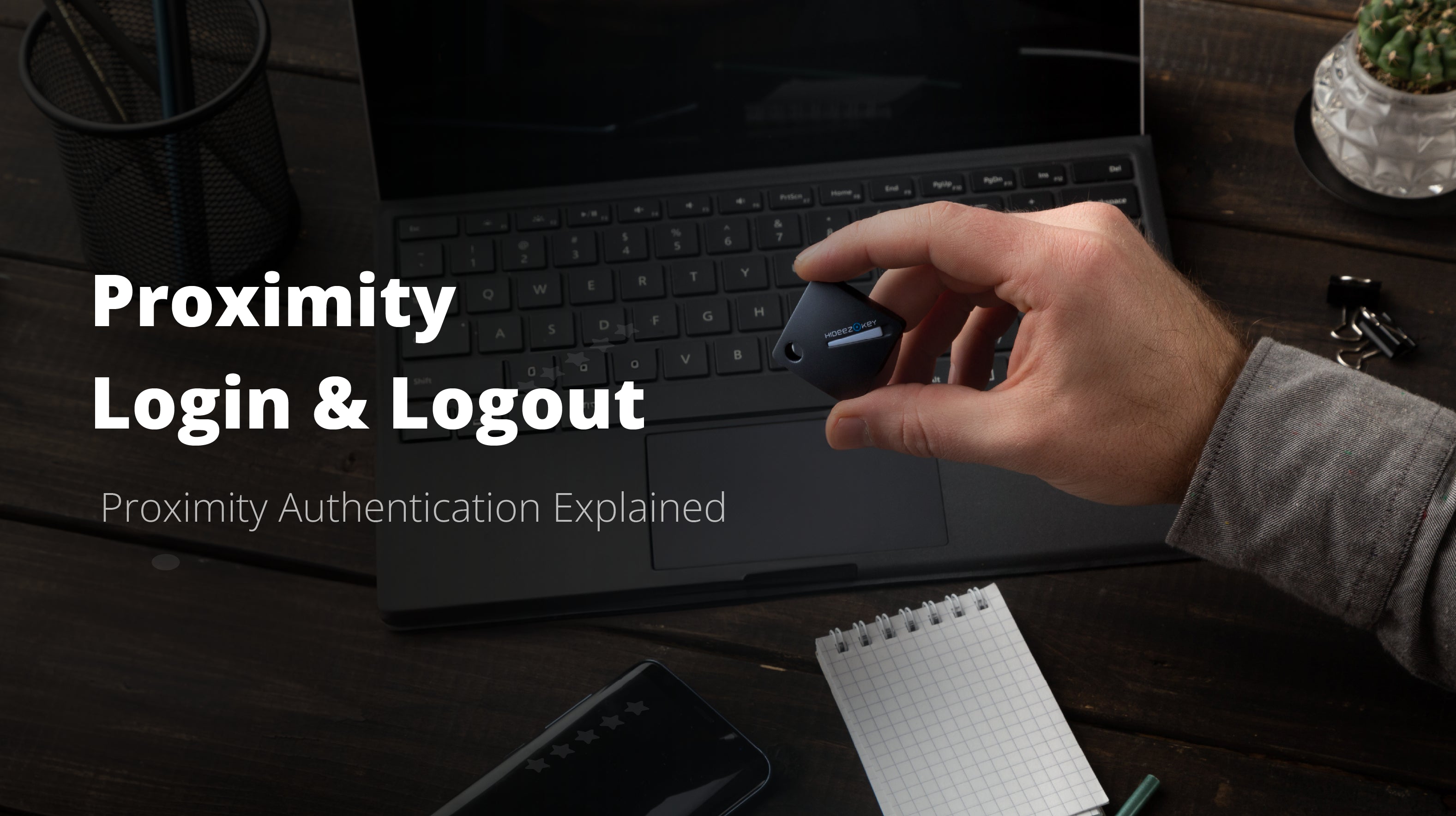 What Is Proximity Login? Proximity Authentication and MFA