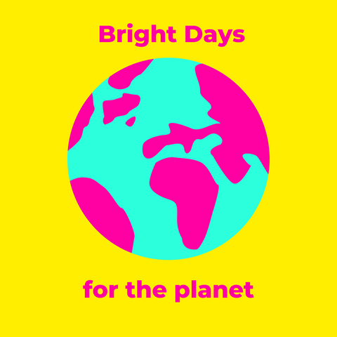 "Bright Days for the Planet" with a pink and blue globe on a yellow background