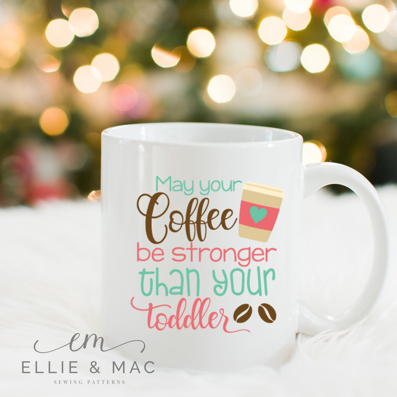 Download May Your Coffee Be Stronger Than Your Toddler Svg Cutting File Ellie And Mac
