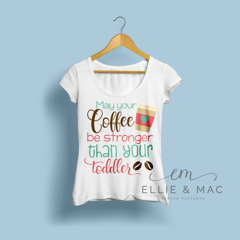 Download May Your Coffee Be Stronger Than Your Toddler Svg Cutting File Ellie And Mac