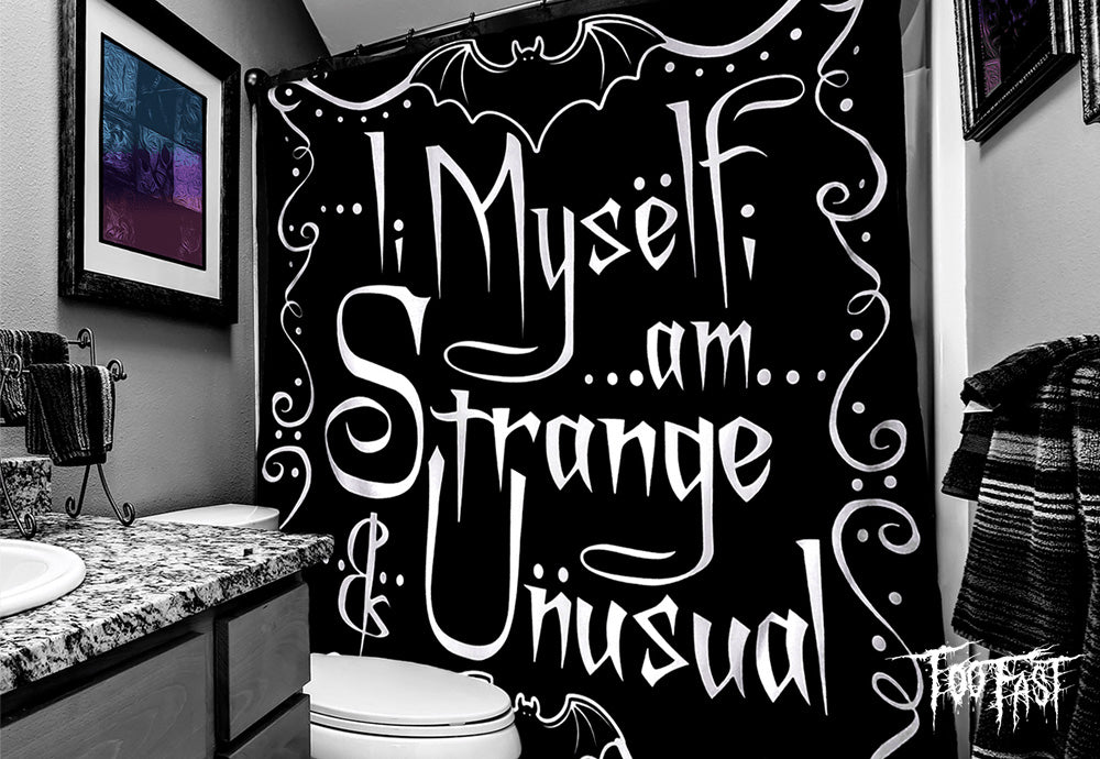 Goth Decor 'I Myself Am Strange & Unusual shower curtain'