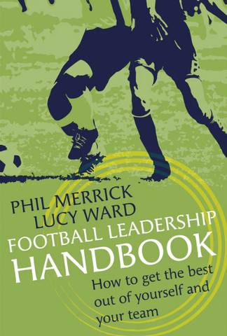 Football Leadership Handbook. How to get the best out of yourself and your team.