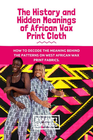 History and hidden meaning of african print fabrics