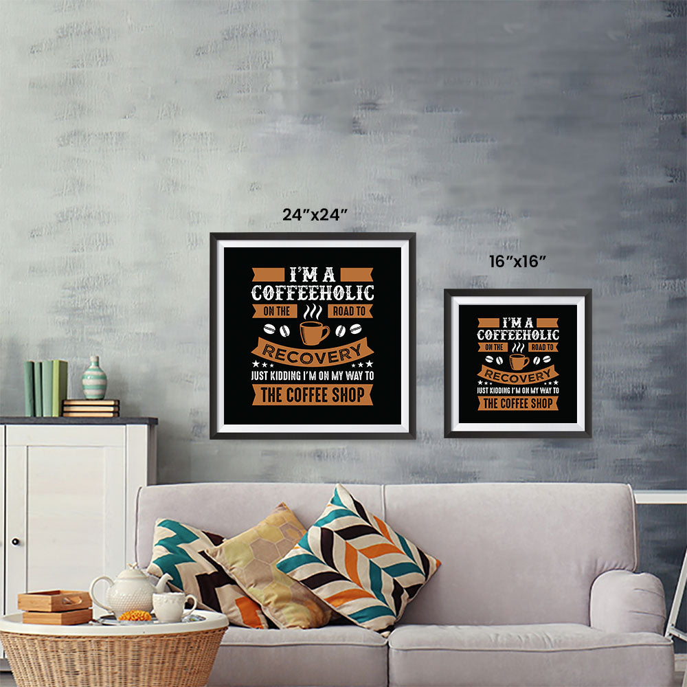 I'm a Coffeeholic on The Road To Recovery - Coffee Quotes Posters ...