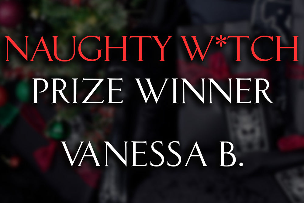 Naughty W*tch Prize Winner - Vanessa B.