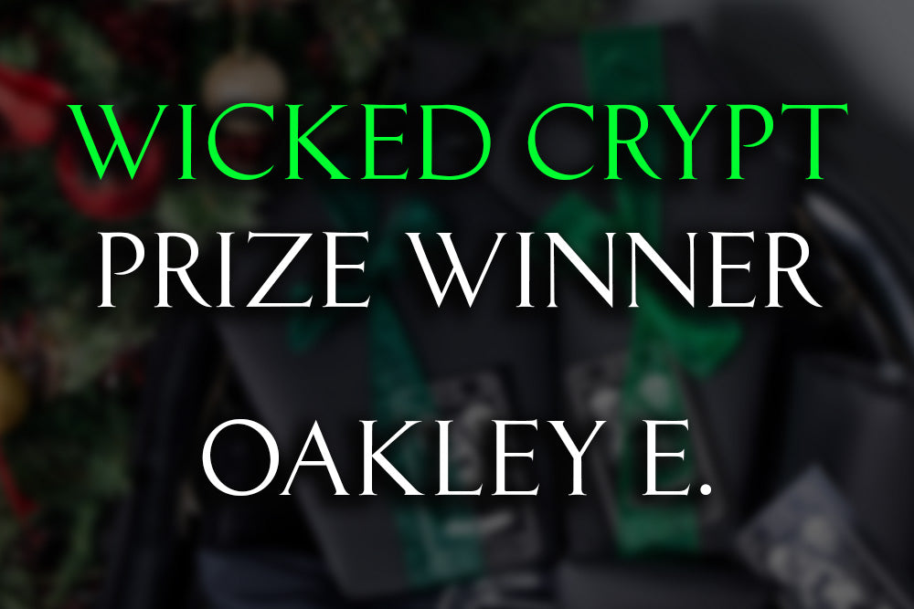 Wicked Crypt Prize Winner - Oakley E.