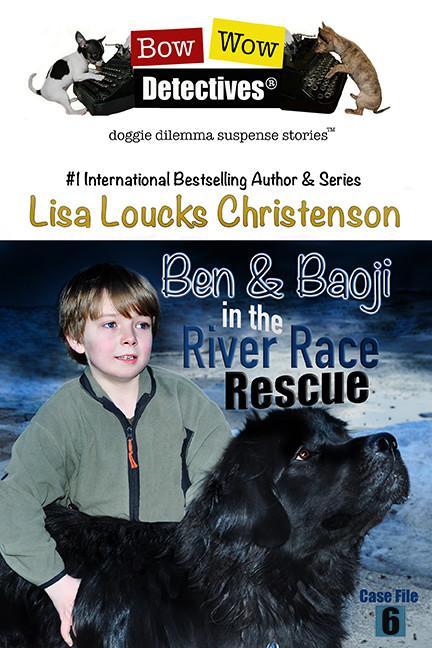 BEN & BAOJI IN THE RIVER RACE RESCUE, CASE FILE 6, BOW WOW DETECTIVES®