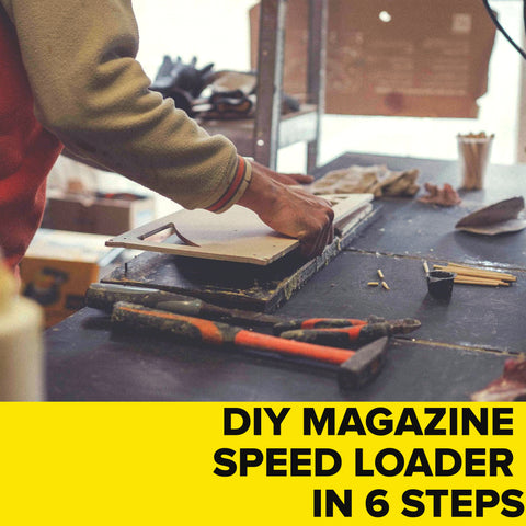 DIY Magazine Speed Loader in 6 Steps