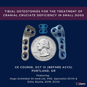 Tibial Osteotomies for the Treatment of Cranial Cruciate Deficiency in Small Dogs: Portland, OR