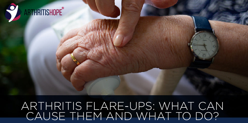 Arthritis Flare-Ups: What Can Cause Them and What to Do?