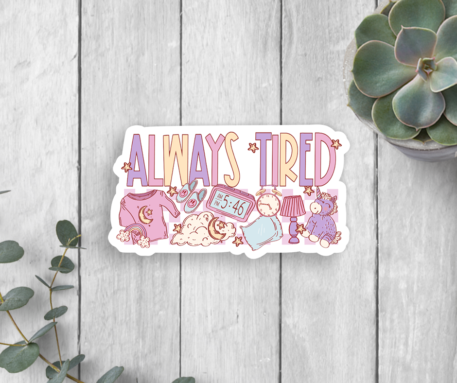 Always Tired Vinyl Sticker - Defined Life product image