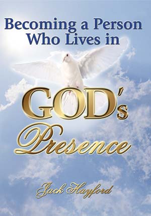 Becoming A Person Who Lives In God's Presence
