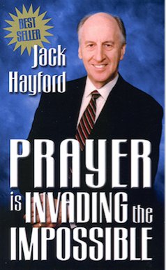 Prayer is Invading the Impossible