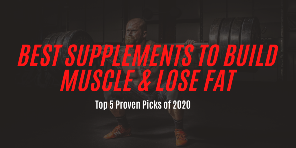 best supplements to lose weight and build muscle