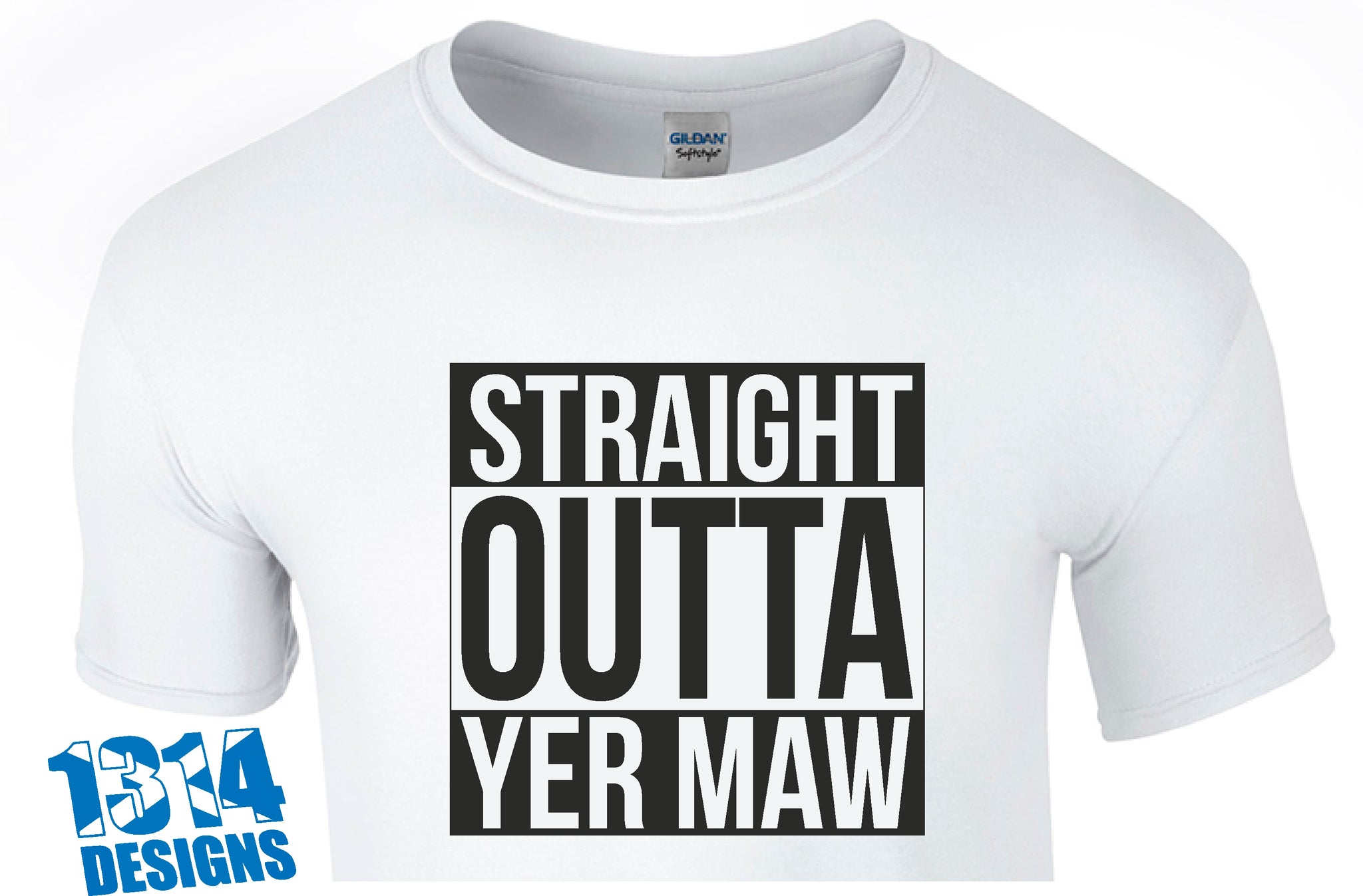 STRAIGHT OUTTA YER MAW - T-Shirt – 1314 Designs