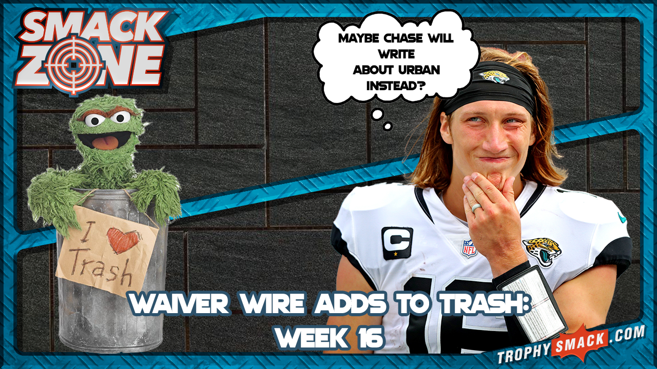 Week 16 Waiver Wire Pickups to Trash TrophySmack