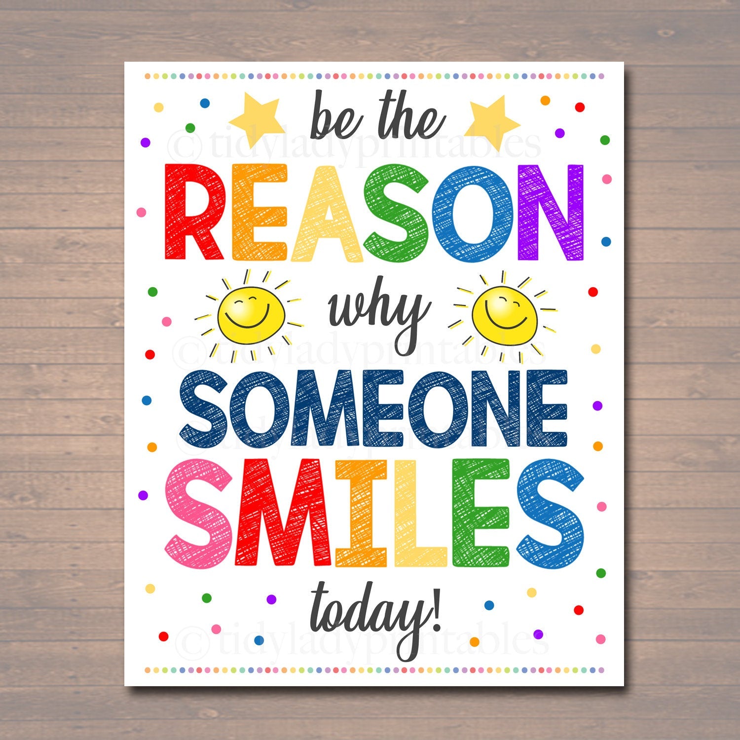 Be The Reason Someone Smiles Today Tidylady Printables