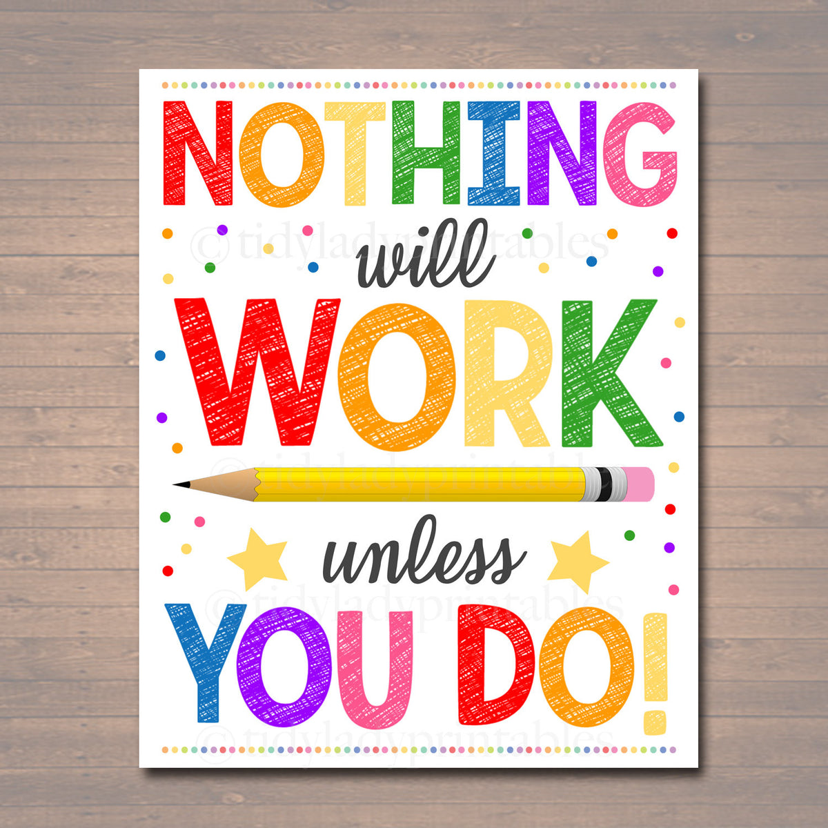 Nothing Will Work Unless You Do Motivational Classroom Poster Princi TidyLady Printables