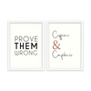 Prove them wrong & Caffeine and Confidence Set of 2 Quotes Posters
