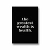 The greatest wealth is health Poster
