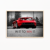 In it to win it - Porsche Carrera GT Wall Poster