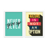 Never give up & Failure is not an option Set of 2 Motivational Posters