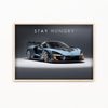 Stay Hungry - McLaren Senna Super Car Wall Poster