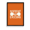 Sweat is just fat crying Gym Poster