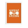Sweat is just fat crying Gym Poster