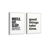 Hustle Eat Sleep Repeat & Good things take time Set of 2 Quotes Art