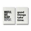 Hustle Eat Sleep Repeat & Good things take time Set of 2 Quotes Art