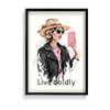 Live boldly, Fashion Poster