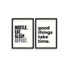 Hustle Eat Sleep Repeat & Good things take time Set of 2 Quotes Posters