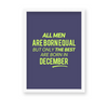 All men are born equal but only the best are born in December Quote Wall Art - The Mortal Soul